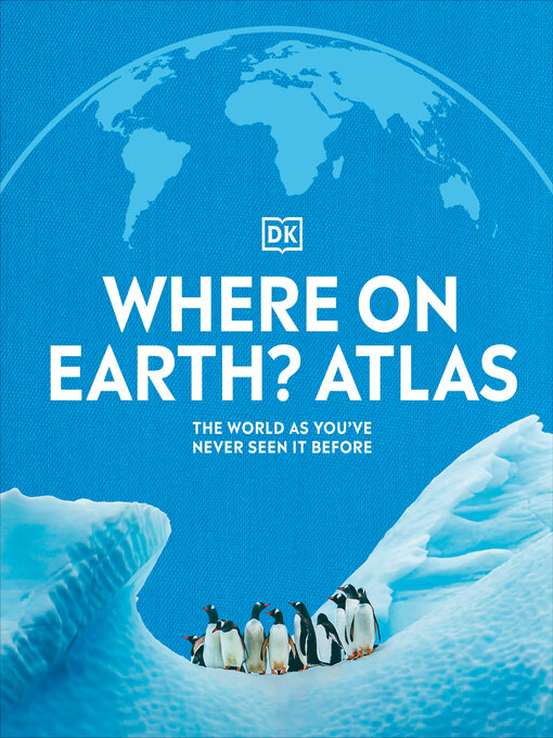 Title details for Where on Earth? Atlas by DK - Available